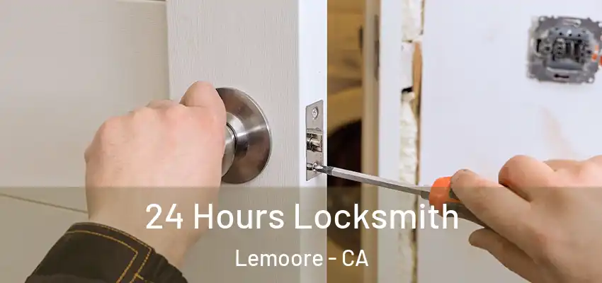  24 Hours Locksmith Lemoore - CA