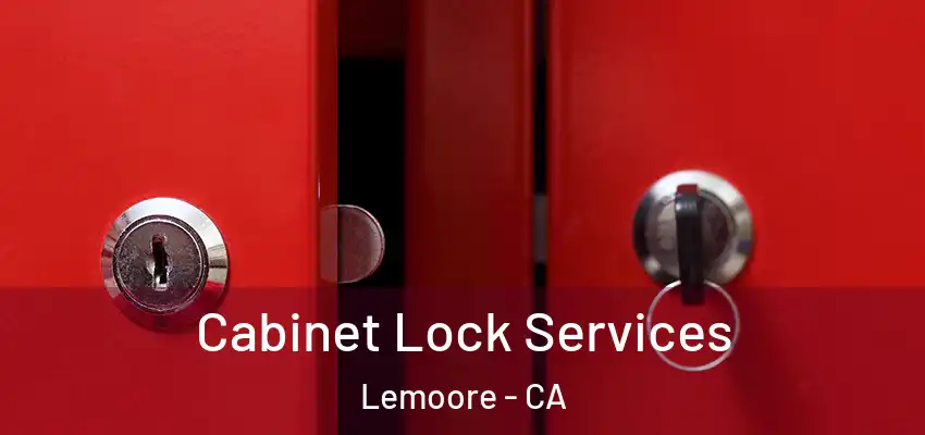 Cabinet Lock Services Lemoore - CA