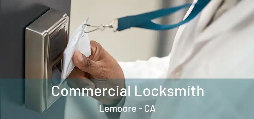Commercial Locksmith Lemoore - CA