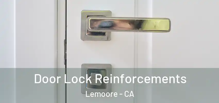 Door Lock Reinforcements Lemoore - CA