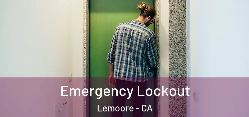 Emergency Lockout Lemoore - CA