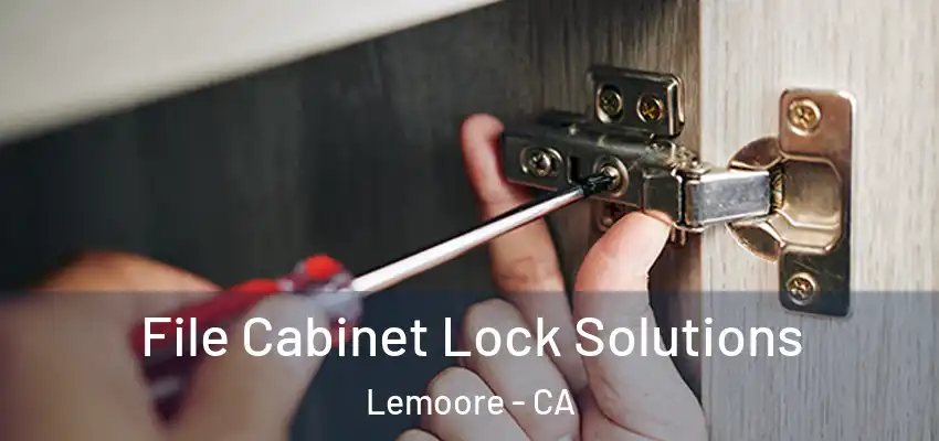 File Cabinet Lock Solutions Lemoore - CA
