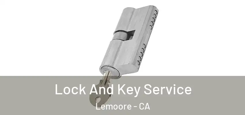 Lock And Key Service Lemoore - CA