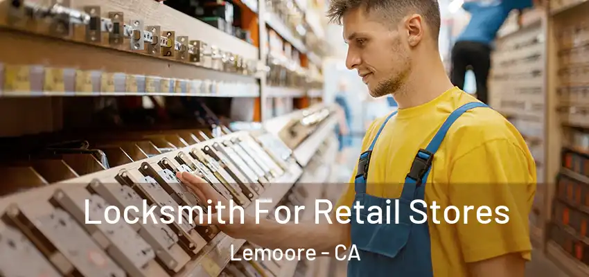 Locksmith For Retail Stores Lemoore - CA