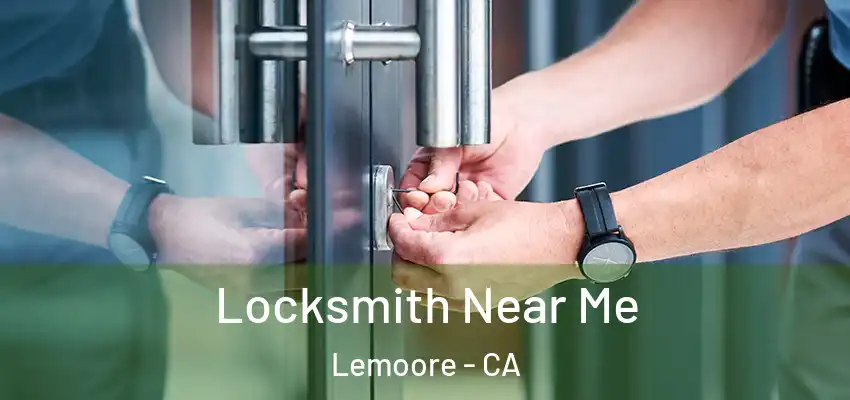 Locksmith Near Me Lemoore - CA