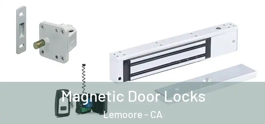 Magnetic Door Locks Lemoore - CA