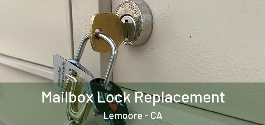  Mailbox Lock Replacement Lemoore - CA