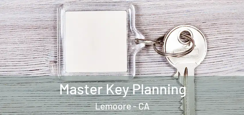  Master Key Planning Lemoore - CA
