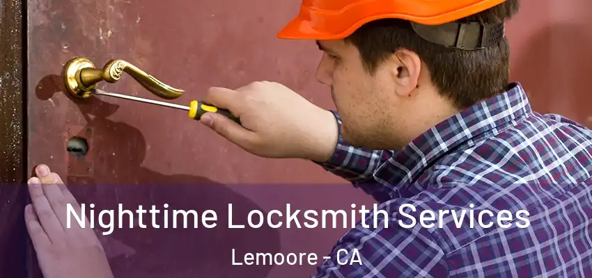 Nighttime Locksmith Services Lemoore - CA