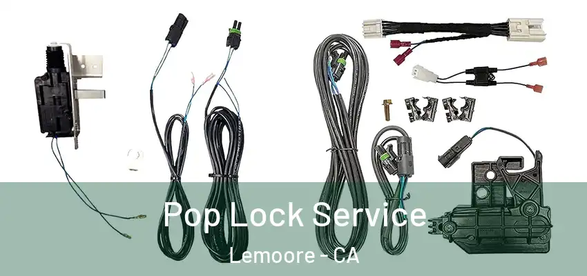 Pop Lock Service Lemoore - CA