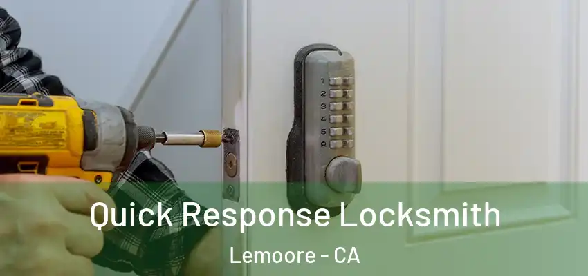  Quick Response Locksmith Lemoore - CA