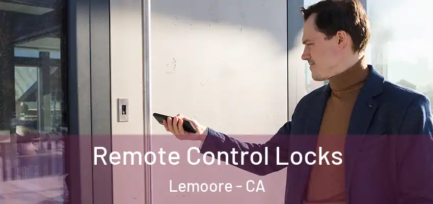  Remote Control Locks Lemoore - CA