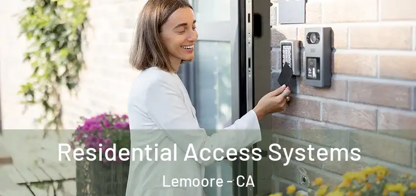 Residential Access Systems Lemoore - CA