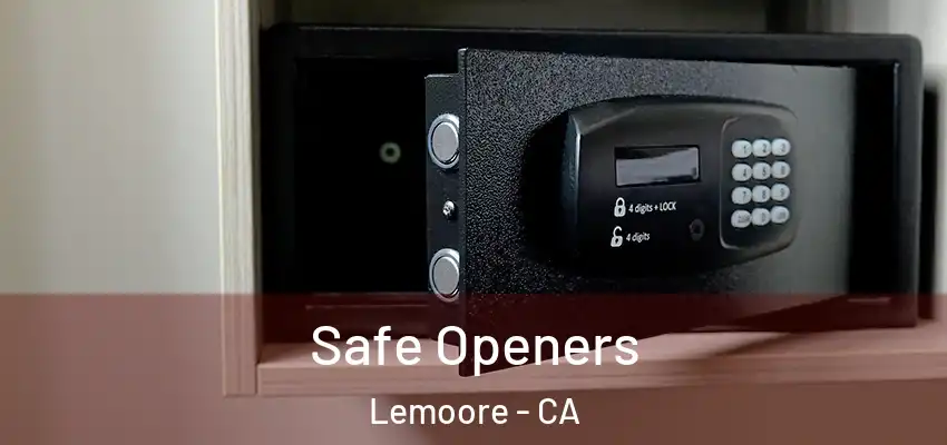  Safe Openers Lemoore - CA