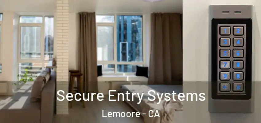 Secure Entry Systems Lemoore - CA