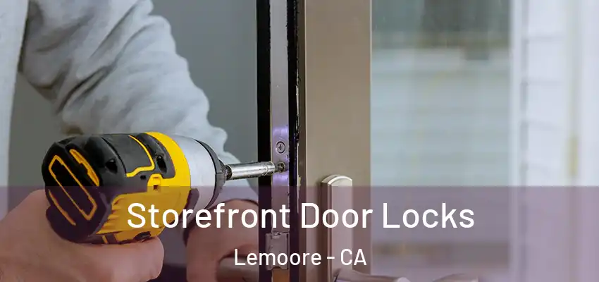 Storefront Door Locks Lemoore - CA